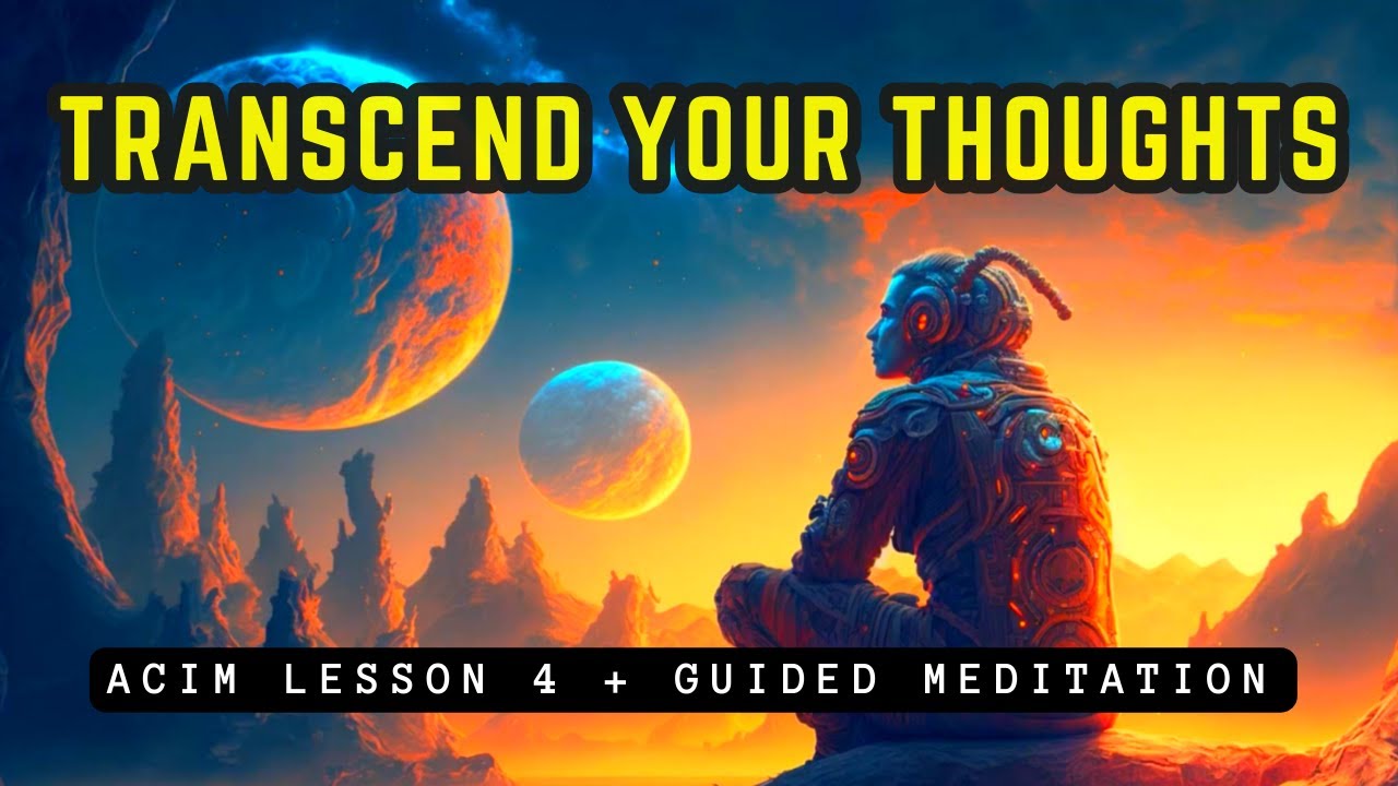 Thoughts Do Not Mean Anything Meditation // ACIM Lesson 4