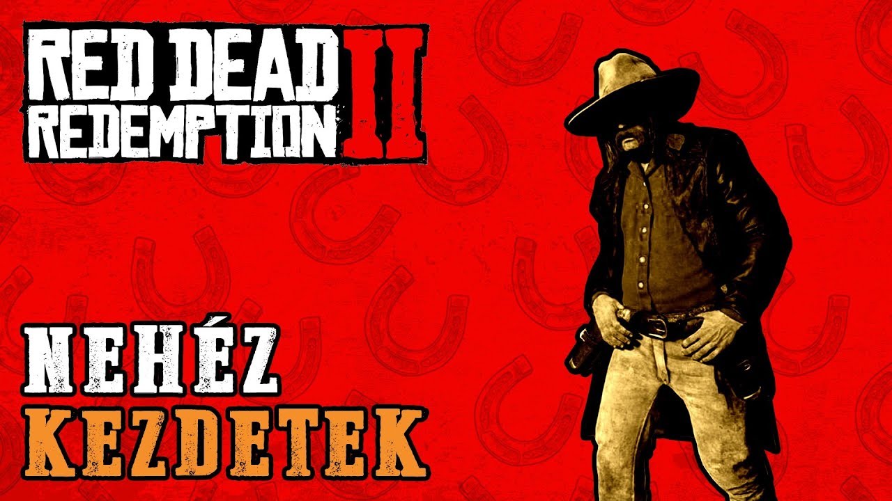 NEHÉZ KEZDETEK | Red Dead Redemption 2 -single play-