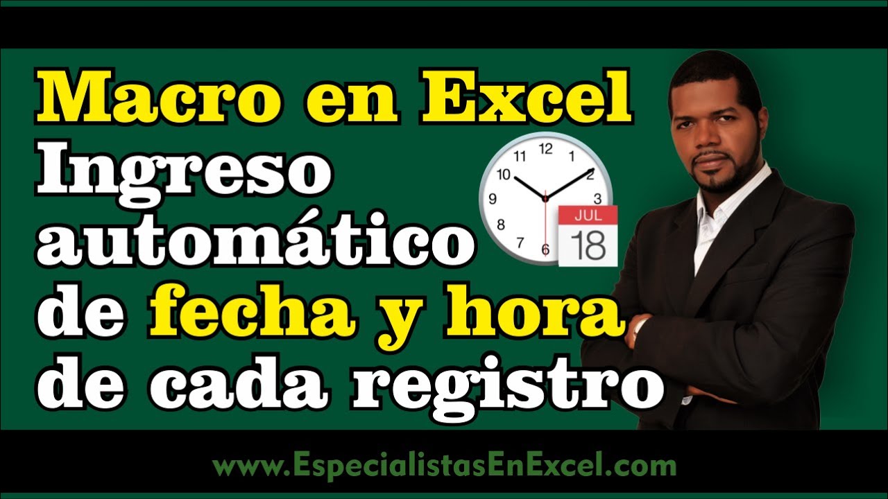 Macro en Excel Ingreso automático de fecha y hora de cada registro