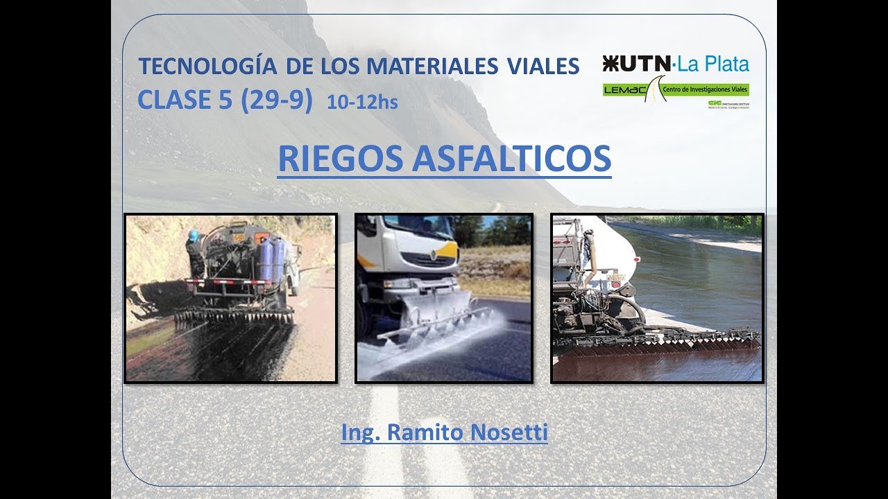 Clase 05 Riegos Asfálticos (Curso de Tecnología de los Materiales Viales LEMaC 29-9-21)