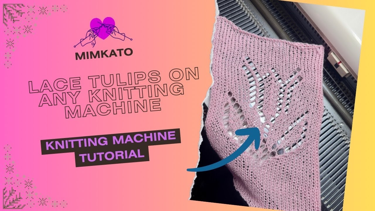 Ажурные Тюльпаны на вязальной  машине 🌷 Delicate Lace Tulip Pattern | Any Knitting Machine Tutorial