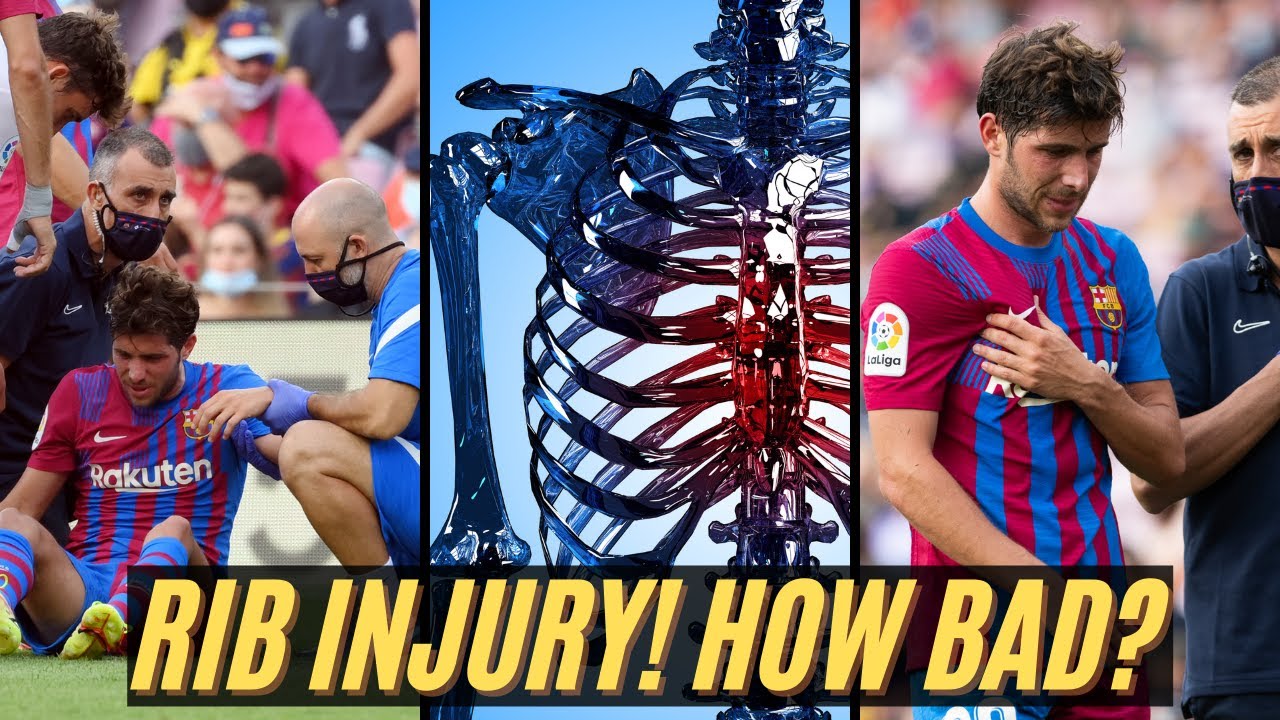 Expert Explains Sergi Roberto Painful Rib Injury & Return Timeline