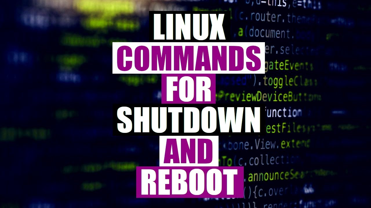 Commands To Shutdown And Reboot On Linux