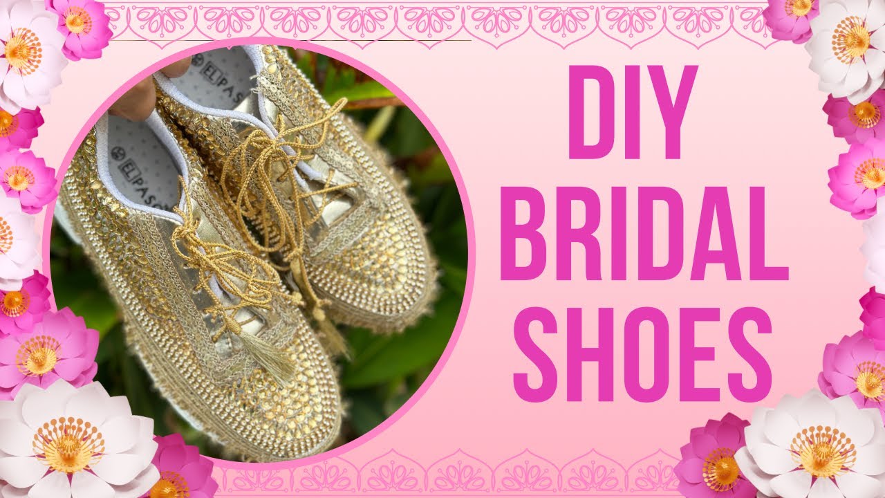 Wedding Shoes Diy | Diy bridal shoes | Customised shoes for sangeet bride | Wedding series