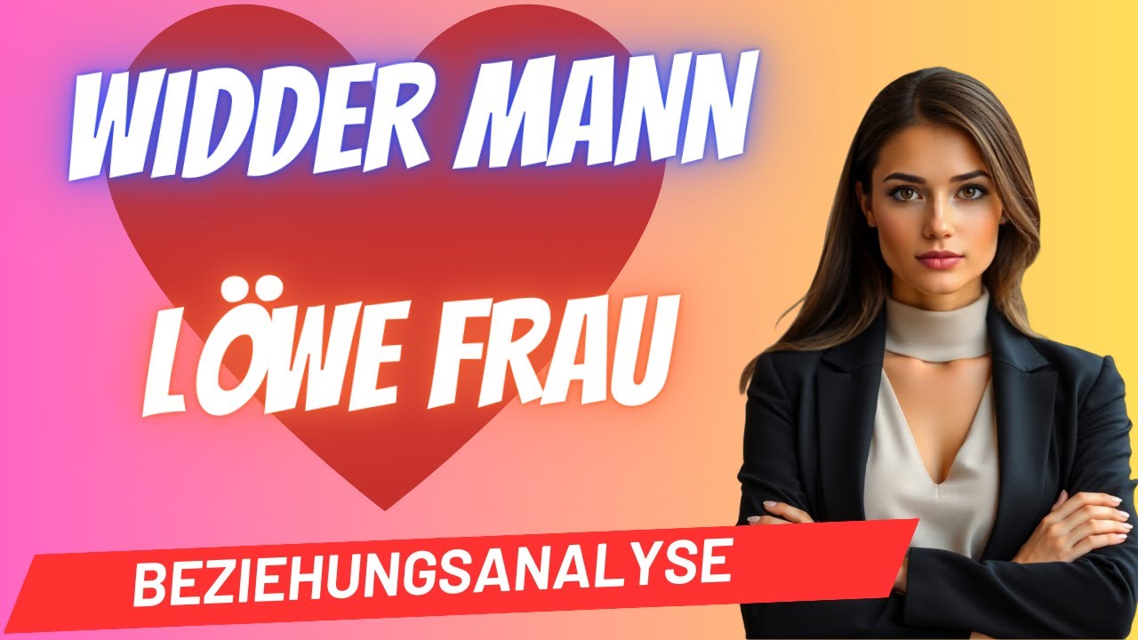 Widder Mann und L&ouml;we Frau Beziehungsanalyse