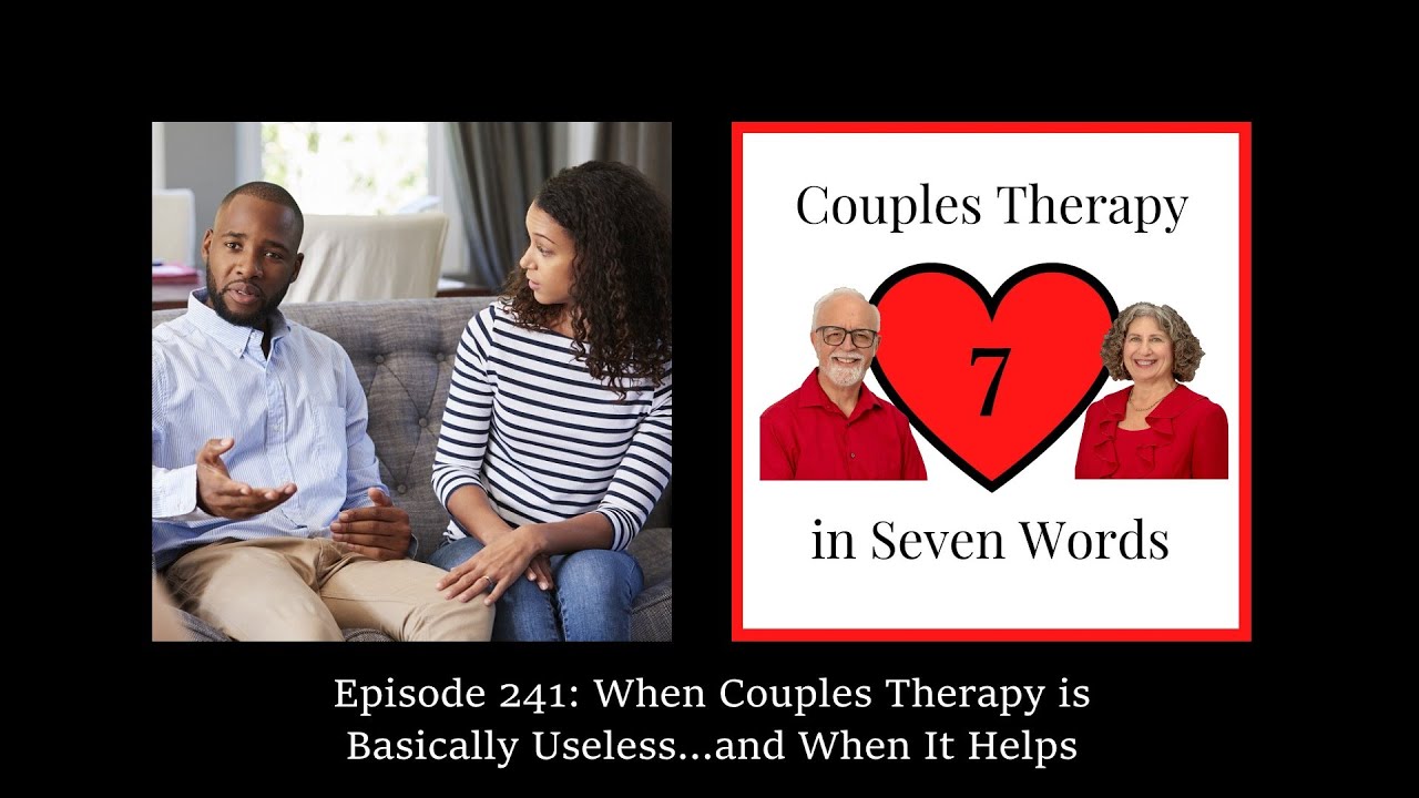 When Couples Therapy is Useless...and When It Helps