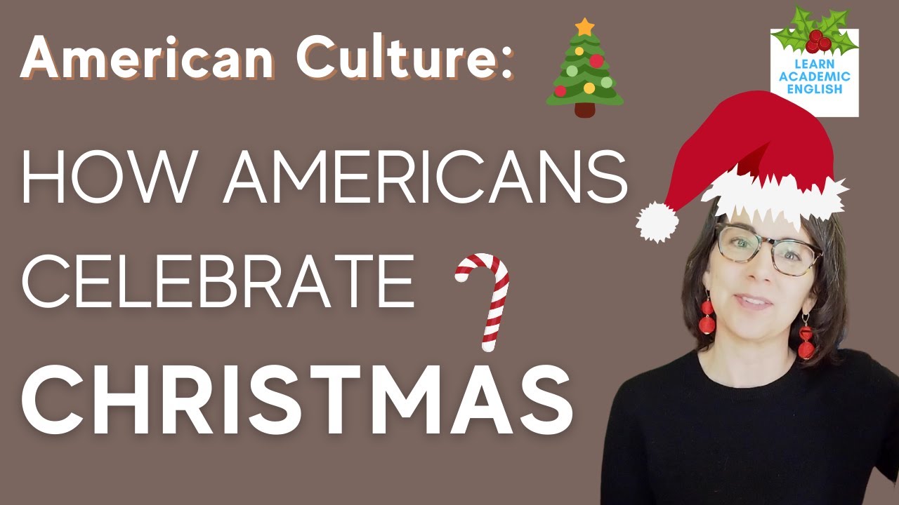 AMERICAN CULTURE LESSON: How Do Americans Celebrate Christmas?