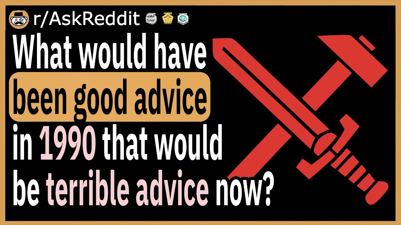 What would have been good advice in the 90's but is terrible advice now?