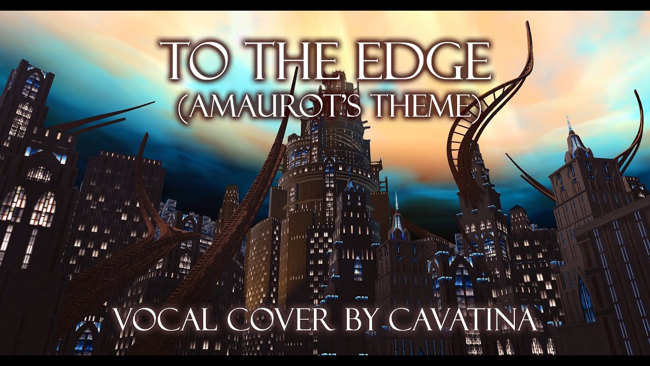 To The Edge (Amaurot's Theme) - Final Fantasy XIV Vocal Cover 【Cavatina】