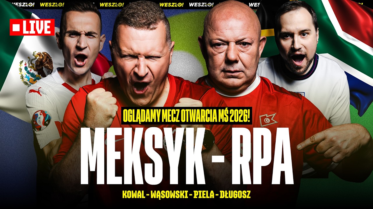 RUSZA MUNDIAL 2026! MECZ OTWARCIA MEKSYK - RPA Z KOWALEM, WĄSEM, PIELĄ I DŁUGOSZEM LIVE