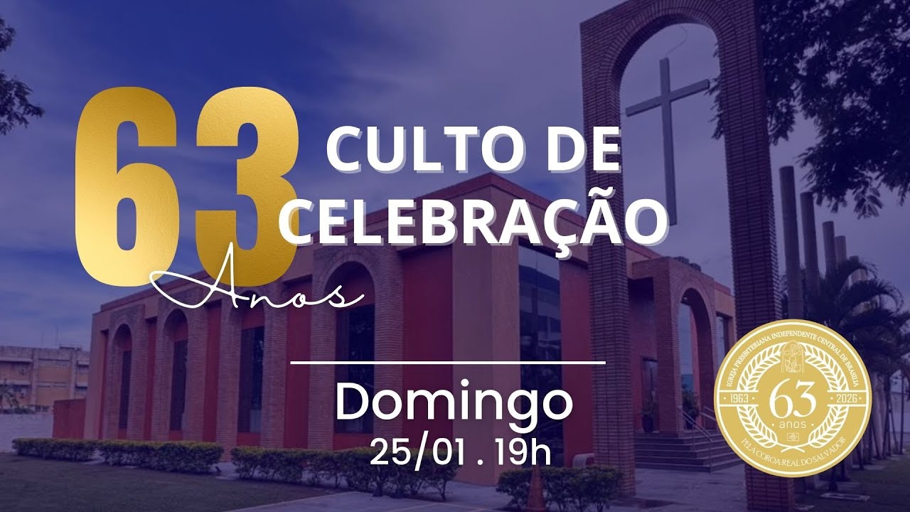 63 anos da IPI Central de Brasília  - 25/01/2026