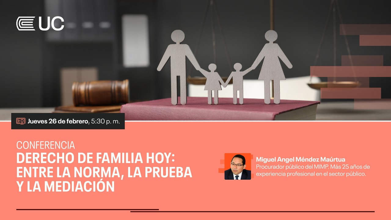 Conferencia | Derecho de familia hoy: entre la norma, la prueba y la mediación
