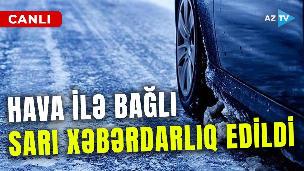 Bu ərazilərdə yollar buz bağlayacaq: hava şəraiti ilə bağlı XƏBƏRDARLIQ EDİLDİ - Proqnoz açıqlandı