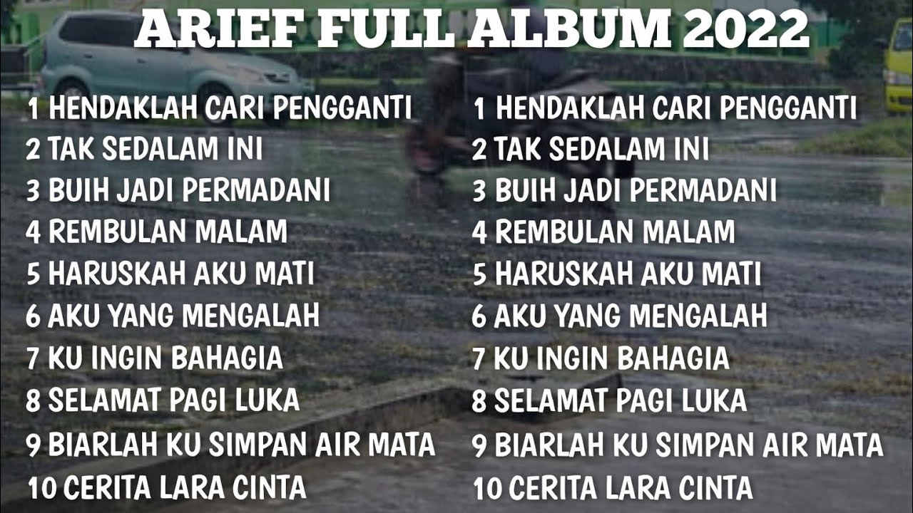 ARIEF FULL ALBUM , HENDAKLAH CARI PENGGANTI , TAK SEDALAM INI , REMBULAN MALAM