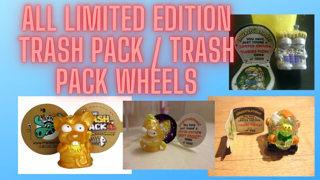 All Limited Edition Trash Pack and Trash Pack Wheels figures