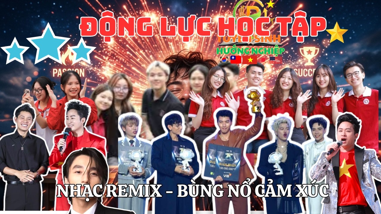Nhạc động lực học tập Việt Nam - Nhạc Động Lực học tập remix - Tuyển Sinh Hướng Nghiệp