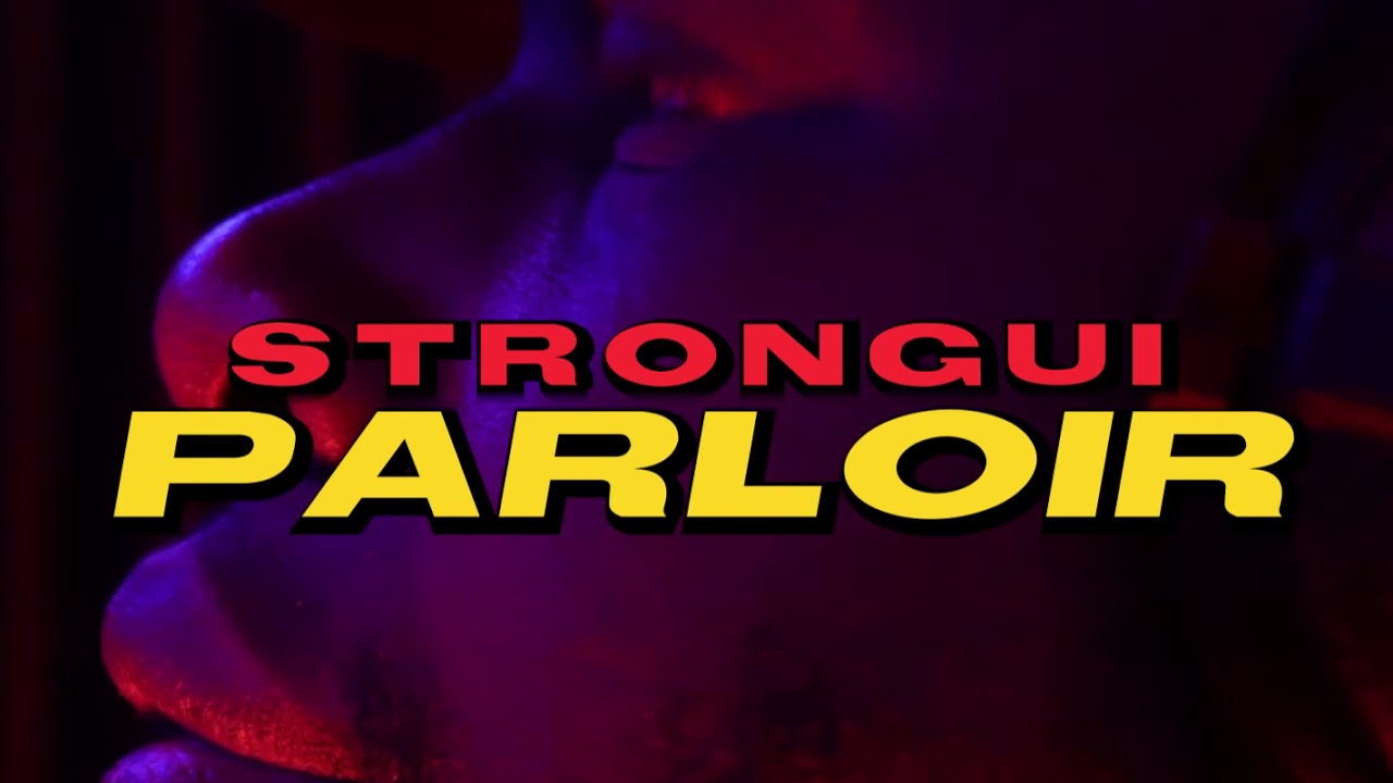 Strongui « Parloir » Clip