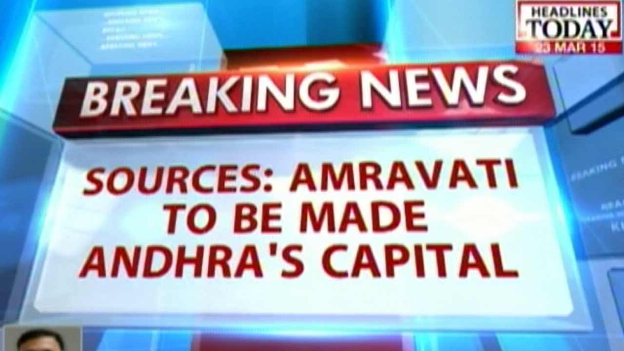 Amravati To Be Made Andhra's Capital: Sources