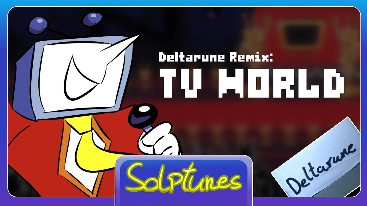 Deltarune: TV WORLD Remix (Solptunes)