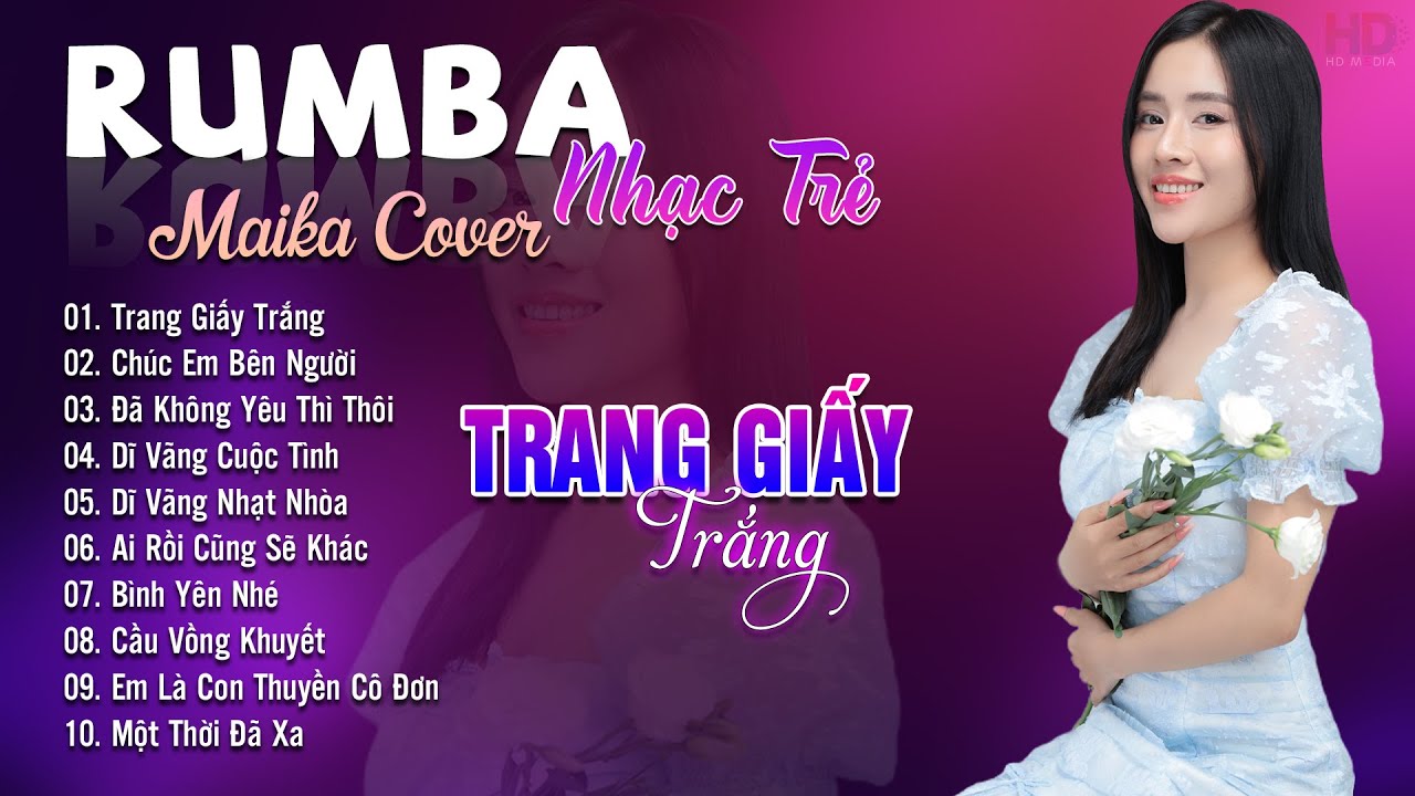 Trang Giấy Trắng, Chúc Em Bên Người Maika Cover - Tuyệt Phẩm Nhạc Trẻ Rumba 8x 9x Hot Tiktok