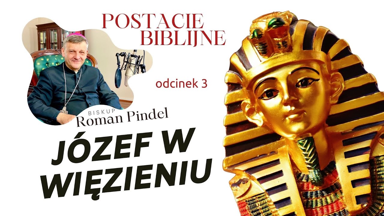 Józef w więzieniu - biskup Roman Pindel audycja Postacie Biblijne cz3
