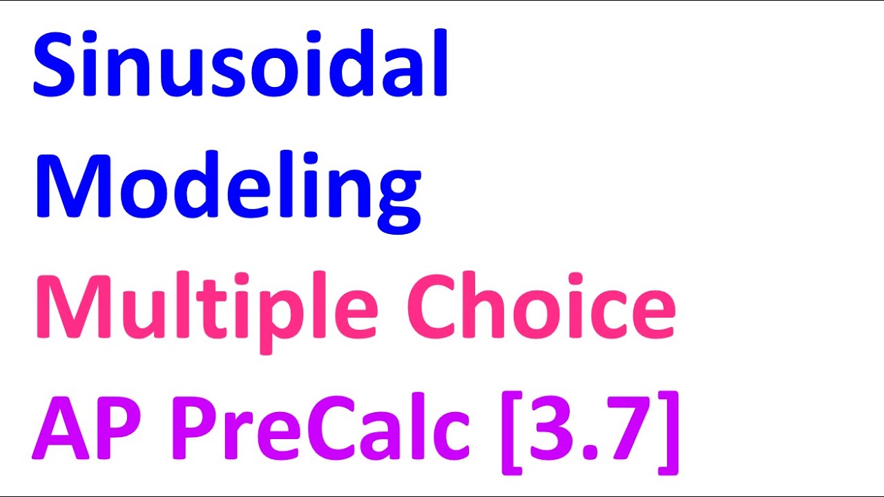 3.7E — Синусоидальное моделирование (множественный выбор) [AP Precalculus]