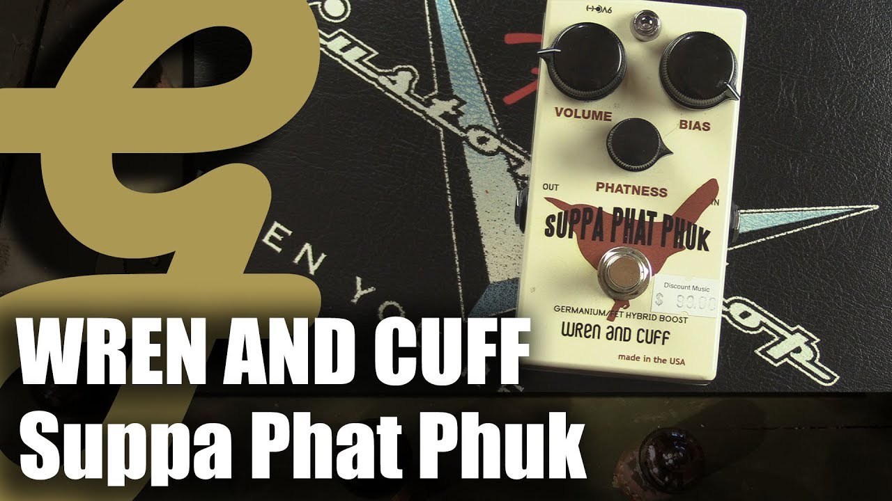Wren and Cuff Suppa Phat Phuk Germanium Boost