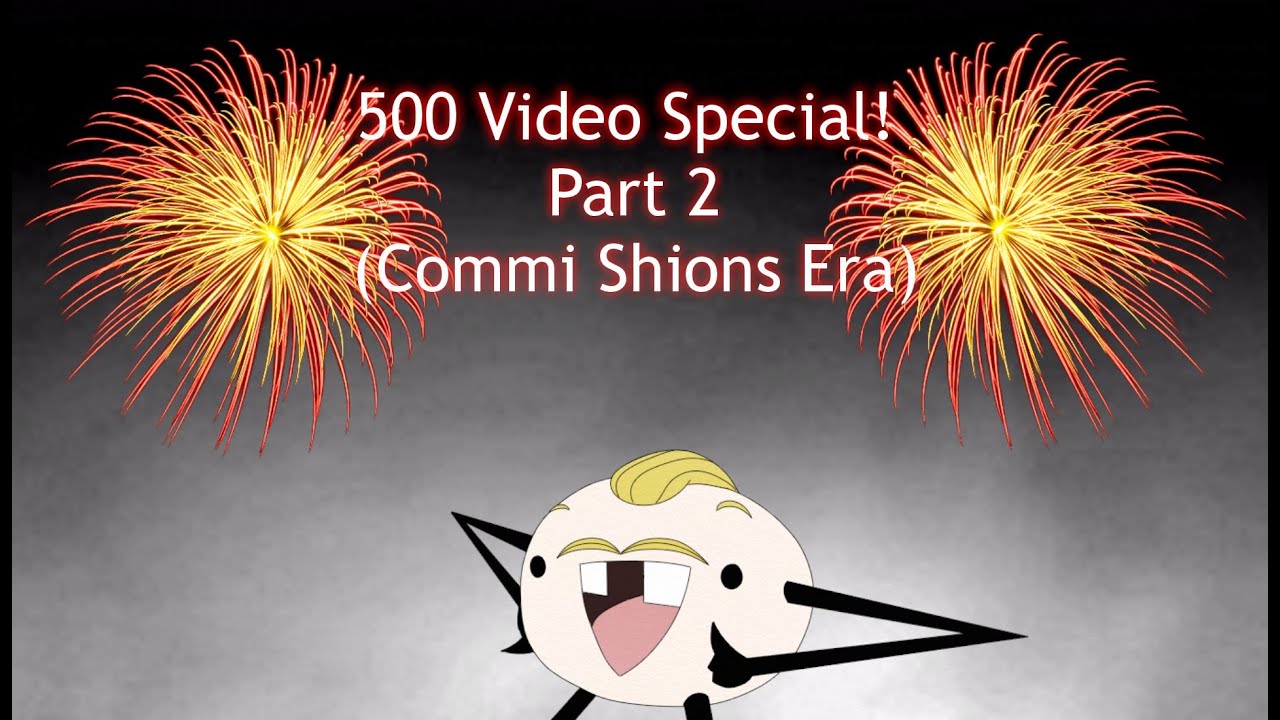 The Commi Shions Era | 500 Video Special Part 2