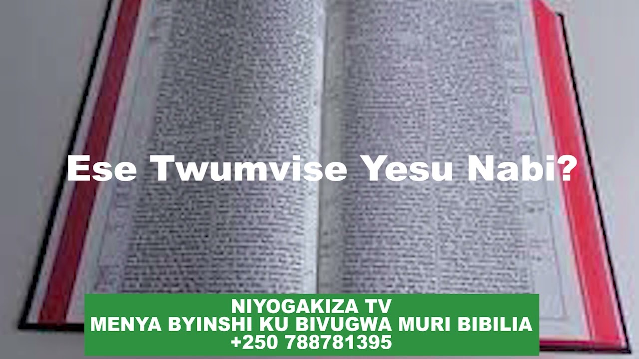 ESE TWUMVISE YESU NABI? AMAGAMBO YE AKUNZE KUYOBYA ABANTU