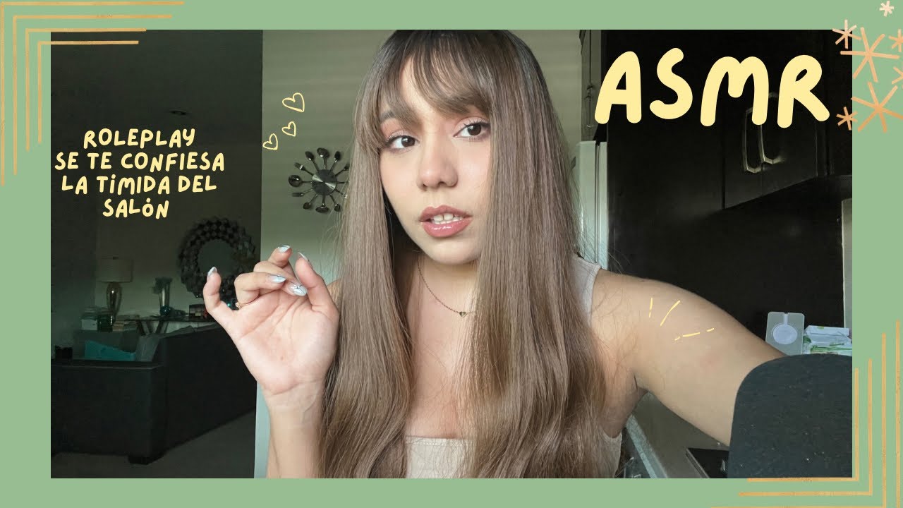 ASMR - SE TE CONFIESA LA TÍMIDA DEL SALÓN/ ROLEPLAY