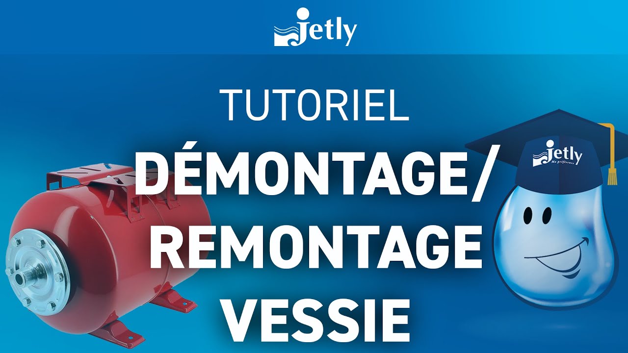 TUTO REMPLACEMENT VESSIE - JETLY