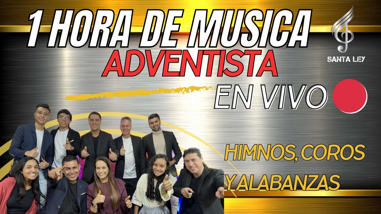 1 HORA DE HIMNOS, COROS Y ALABANZAS ADVENTISTAS - SANTA LEY EN VIVO🔴 | Himnos Adventistas