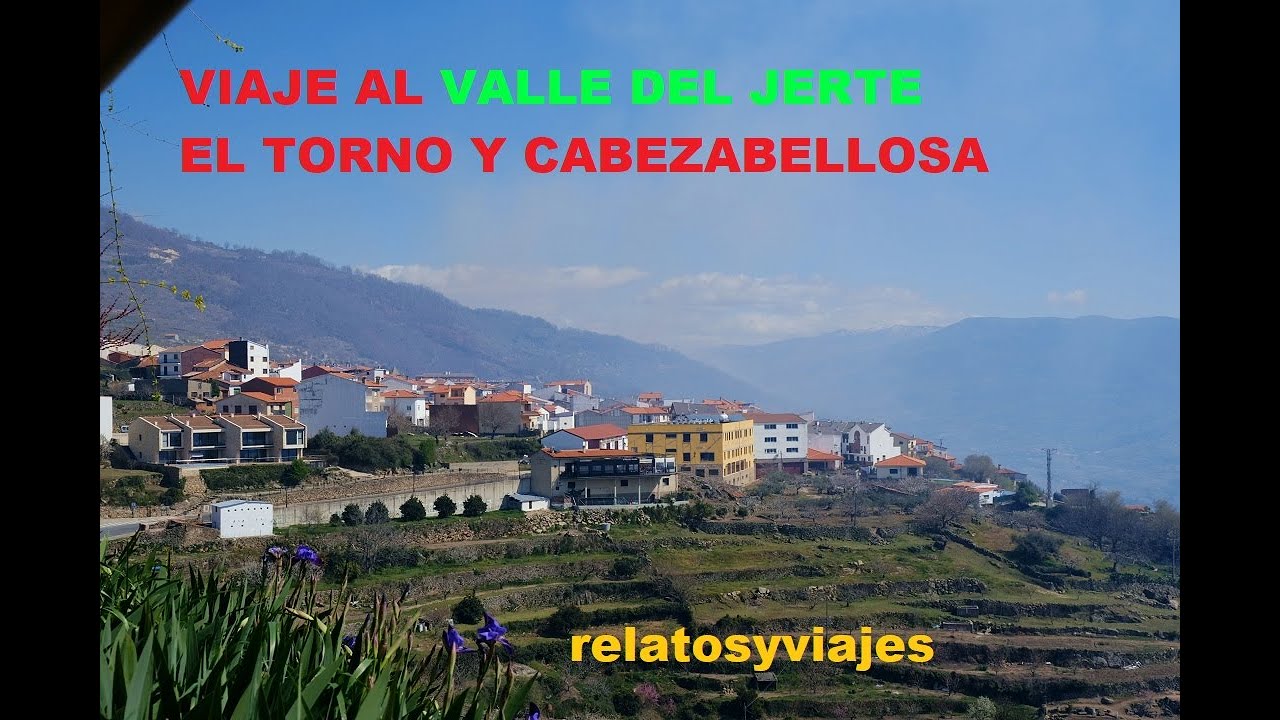 Valle del Jerte. El Torno y Cabezabellosa.