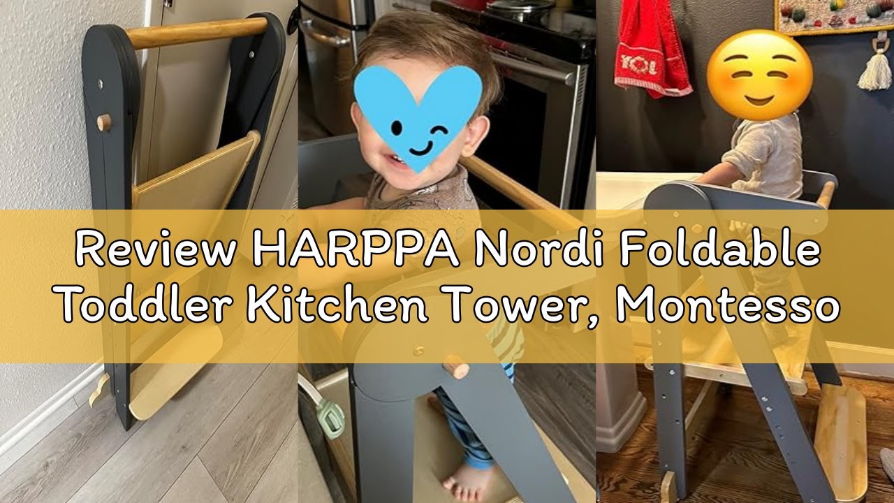 Review HARPPA Nordi Foldable Toddler Kitchen Tower, Montessori Kitchen Learning Helper, Standing Tow