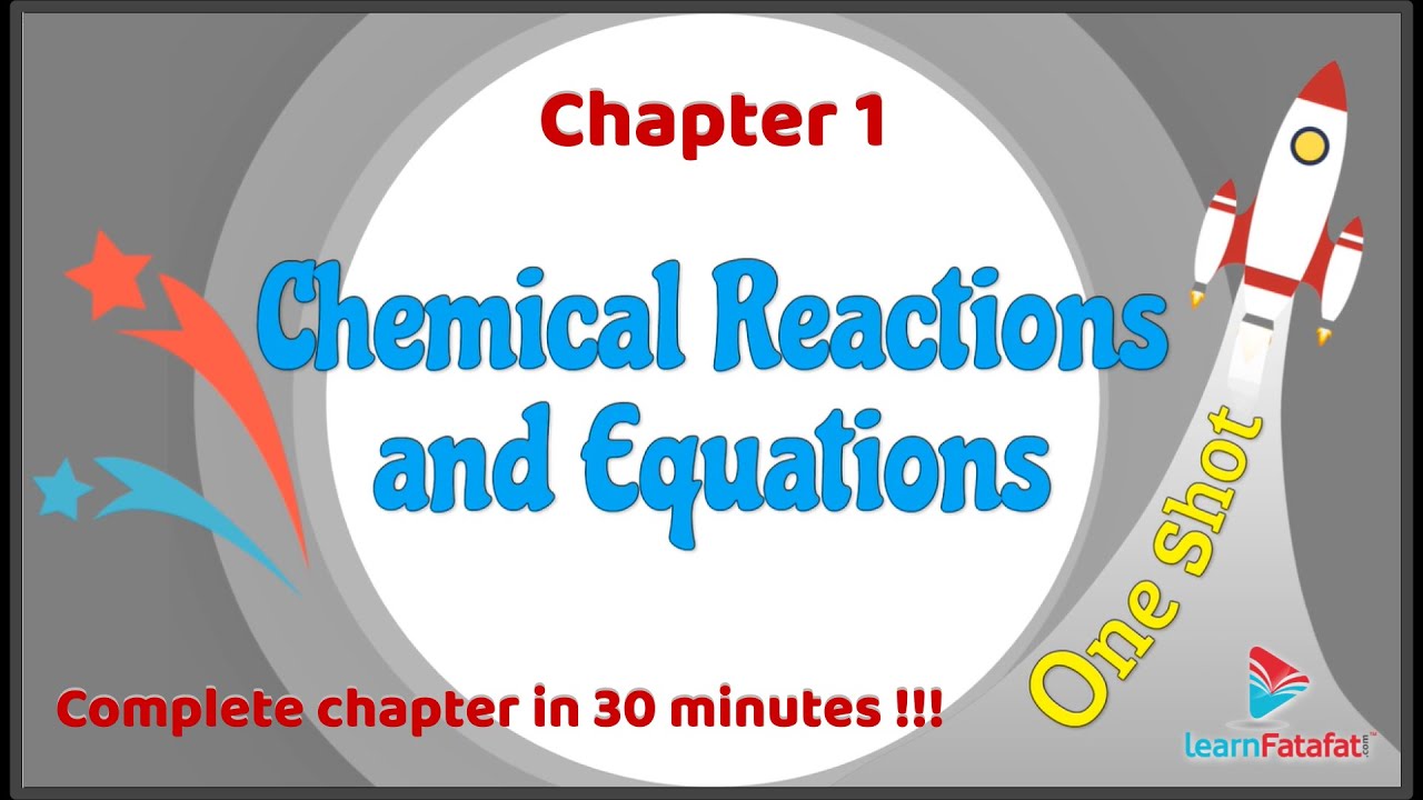 Class 10 Science Chapter 1 Chemical Reactions and Equations - One Shot in 30 minutes - LearnFatafat