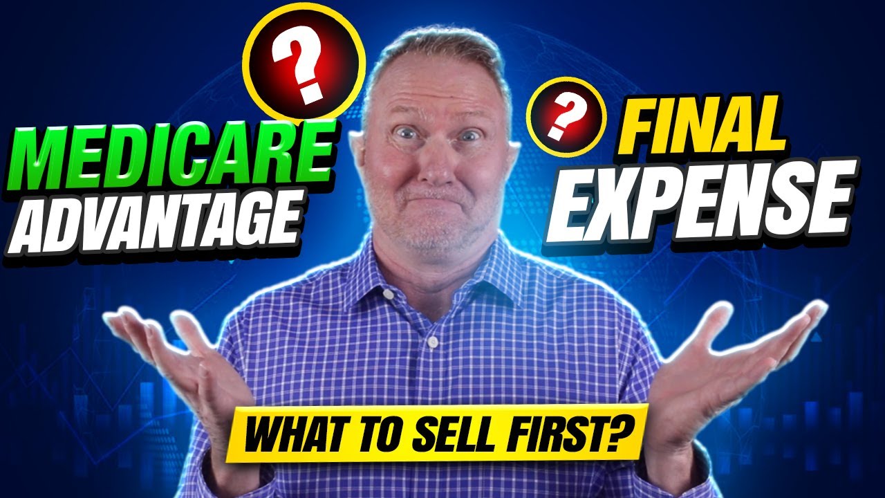 Selling Final Expense And Medicare Advantage
