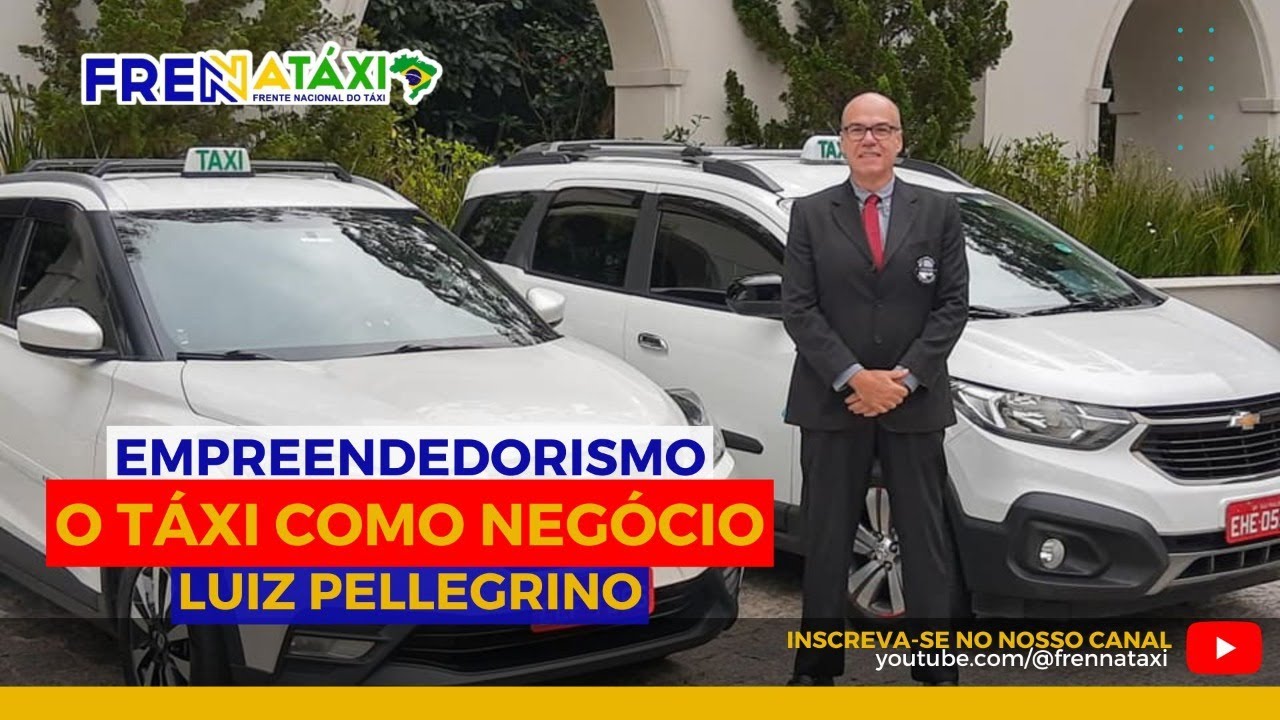 EMPREENDEDORISMO - OLHANDO O TÁXI COMO NEGÓCIO POR LUIZ PELLEGRINO