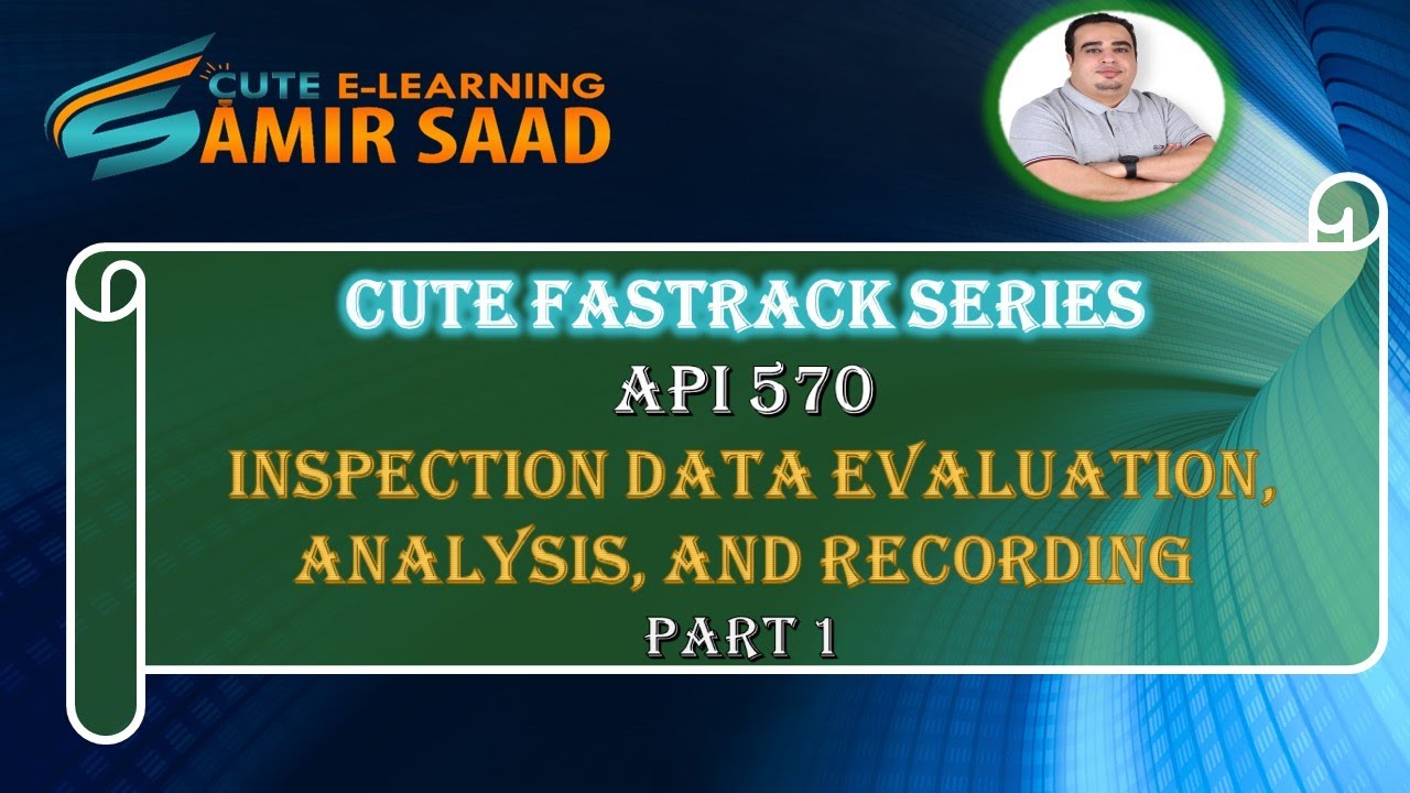 API 570 - Inspection Data Evaluation, Analysis, and Recording 1