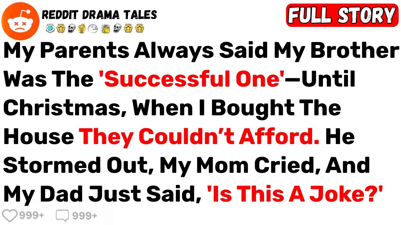 My Parents Always Said My Brother Was The 'Successful One' — Until... - Best Reddit Stories