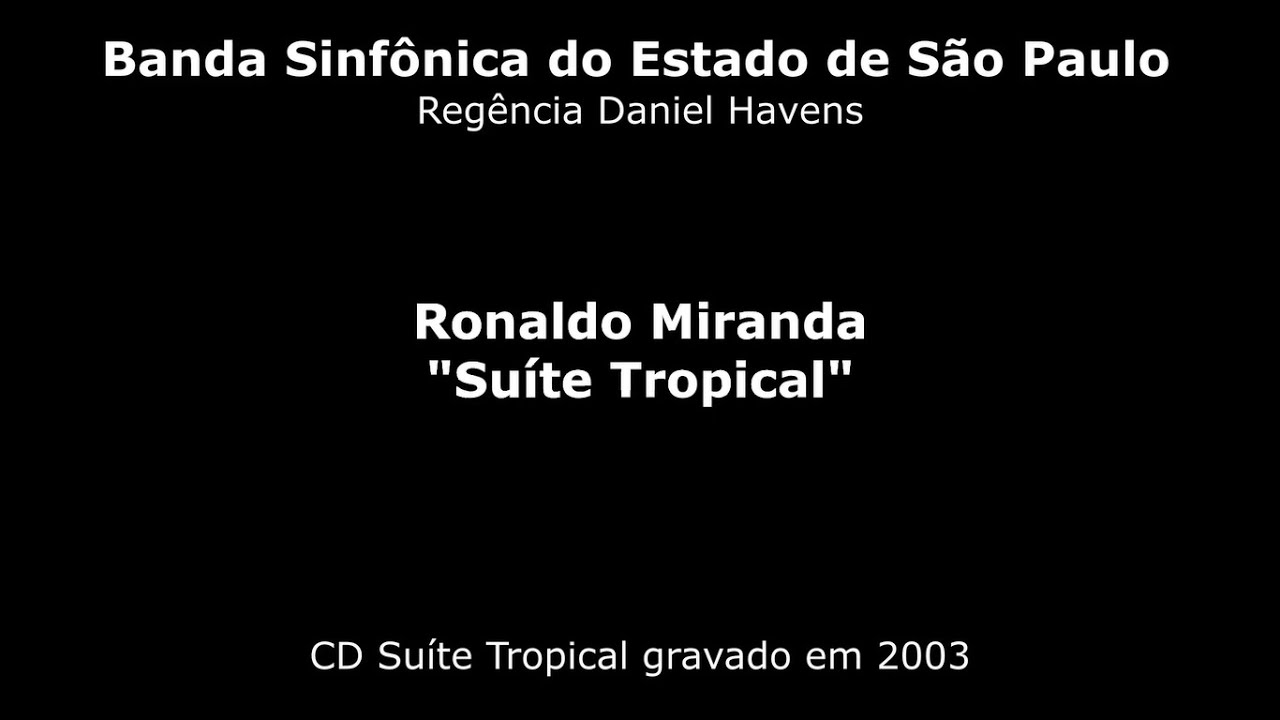 Banda Sinfônica do Estado de São Paulo - Ronaldo Miranda - Suíte Tropical