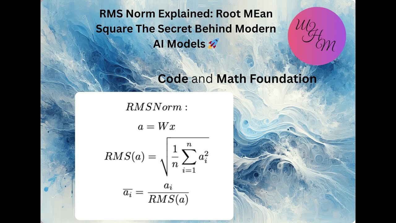 RMS Norm Explained: Root MEan Square The Secret Behind Modern AI Models 🚀
