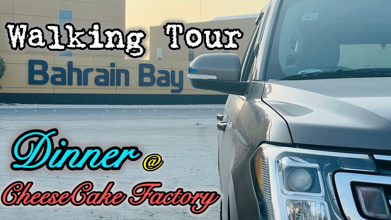 Walking Tour of The avenue Bahrain Bay|| Dinner @ CheeseCakeFactory #bahrainbay#cheesecakefactory