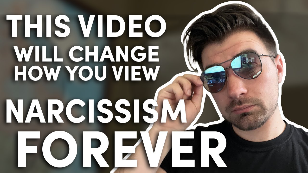 This video will change how you view Narcissism FOREVER