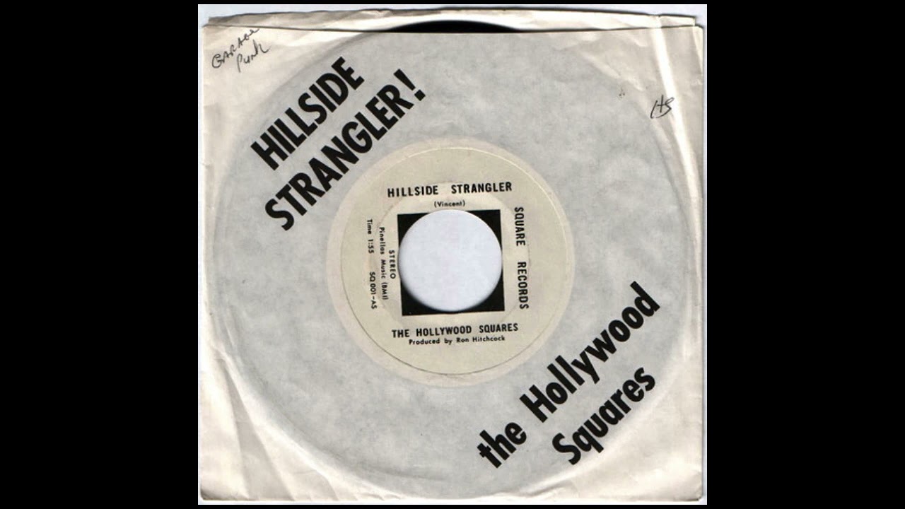 The Hollywood Squares - Hillside Strangler! 7'' (1978)