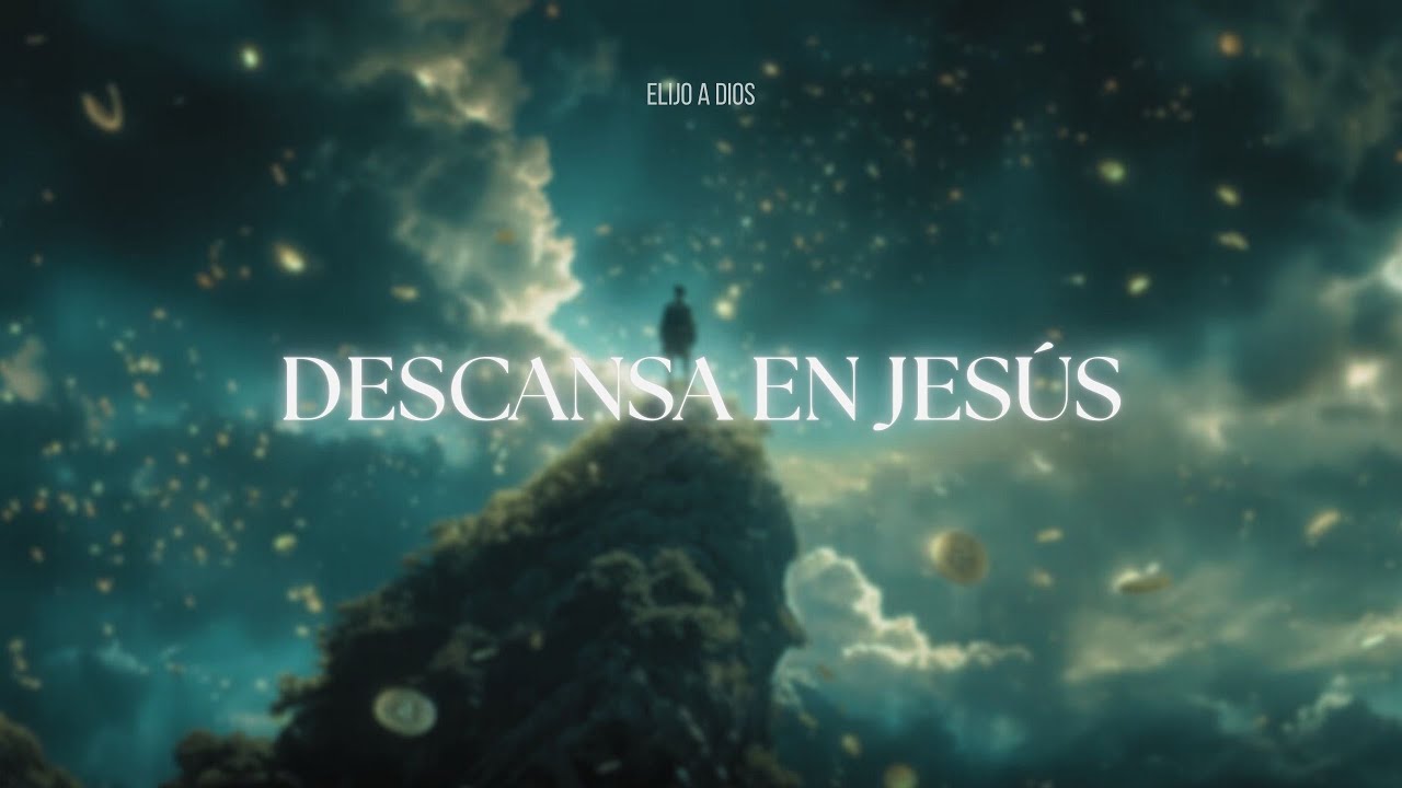 DESCANSA EN JESÚS  - Música instrumental de adoración para la oración