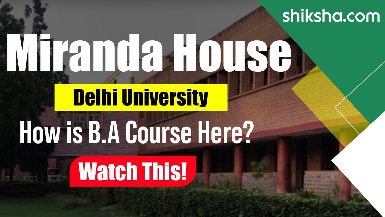 Miranda House BA Review | Fees, Admission, Placements, Cutoff