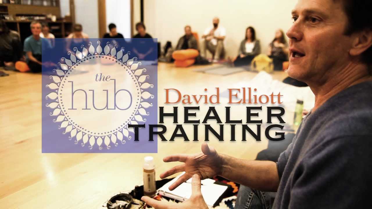 David Elliott - Healer Training @ the Hub