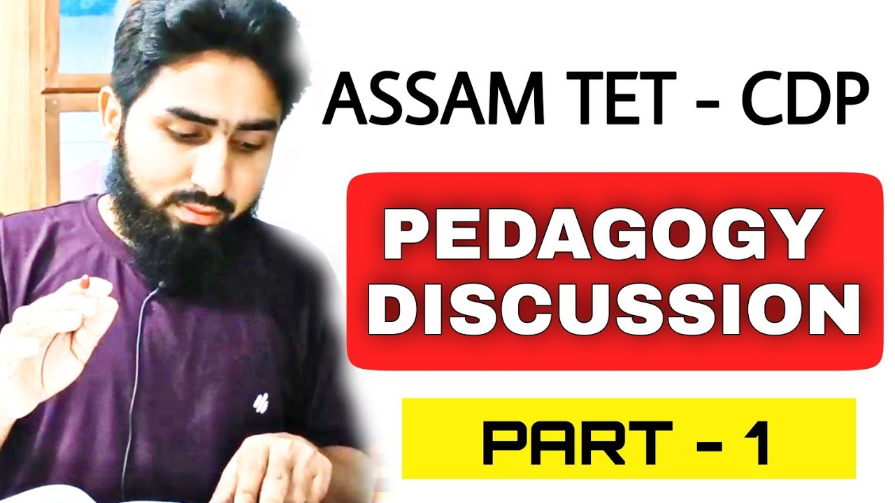 CDP Assam TET, Pedagogy Discussion