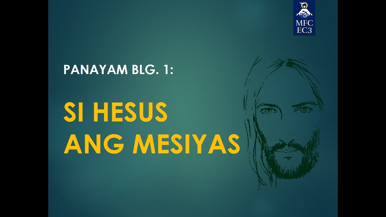 Christian Life Seminar (CLS) Talk 1   SI HESUS ANG MESIYAS