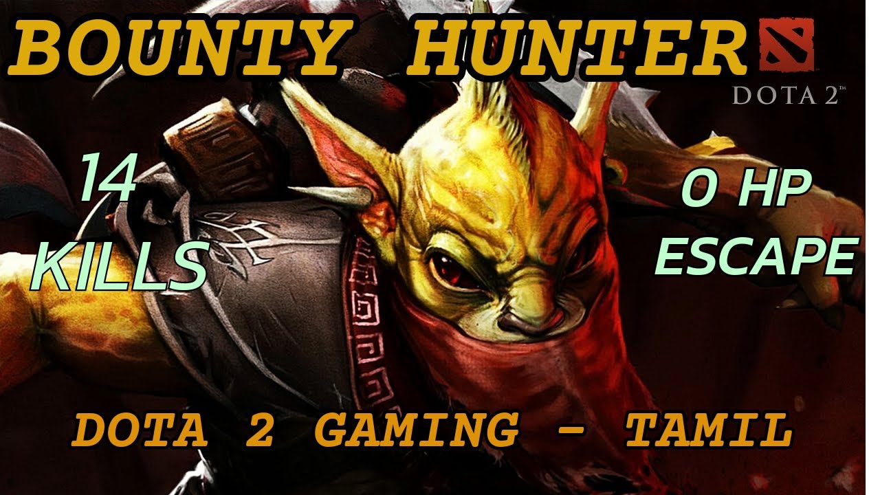 BOUNTY HUNTER GAMEPLAY | 0 HP ESCAPE | 14 KILLS | DOTA 2 GAMING - TAMIL 